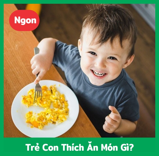 món trẻ thích ăn