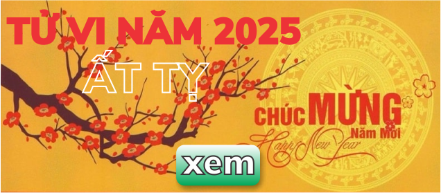 xem tử vi năm 2025 Ất Tỵ