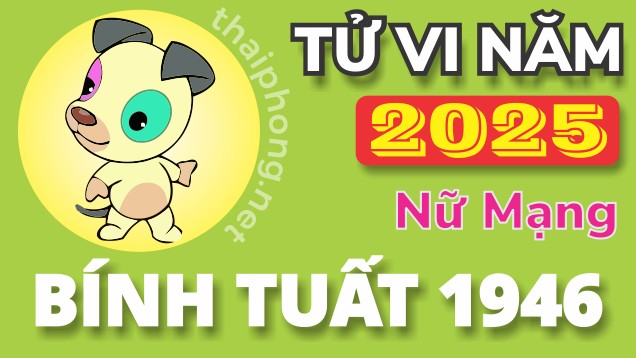 Tử Vi Năm 2025 Tuổi Bính Tuất 1946 Nữ Mạng