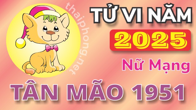 Tử Vi Năm 2025 Tuổi Tân Mão 1951 Nữ Mạng