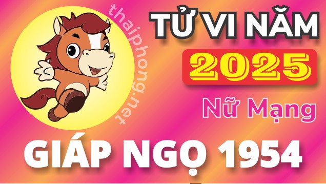 Tử Vi Năm 2025 Tuổi Giáp Ngọ 1954 Nữ Mạng