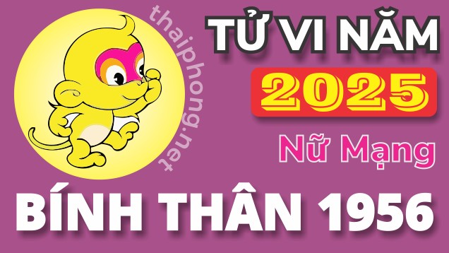 Tử Vi Năm 2025 Tuổi Bính Thân 1956 Nữ Mạng