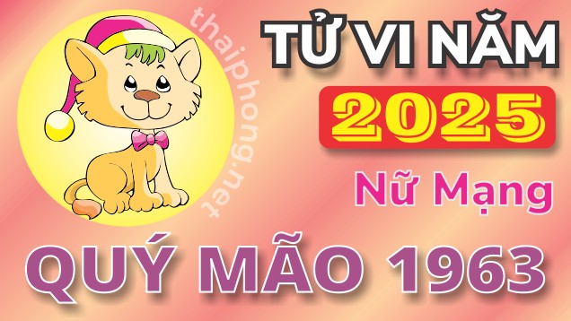 Tử Vi Năm 2025 Tuổi Quý Mão 1963 Nữ Mạng