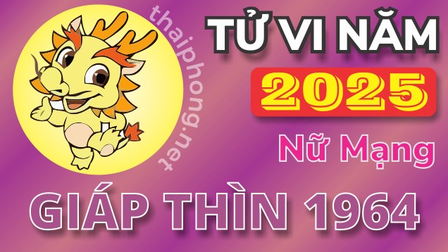 Tử Vi Năm 2025 Tuổi Giáp Thìn 1964 Nữ Mạng