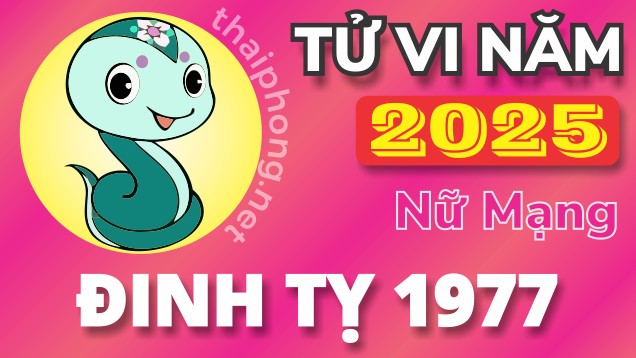 Tử Vi Năm 2025 Tuổi Đinh Tỵ 1977 Nữ Mạng