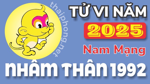 Tử Vi Năm 2025 Tuổi Nhâm Thân 1992 Nam Mạng