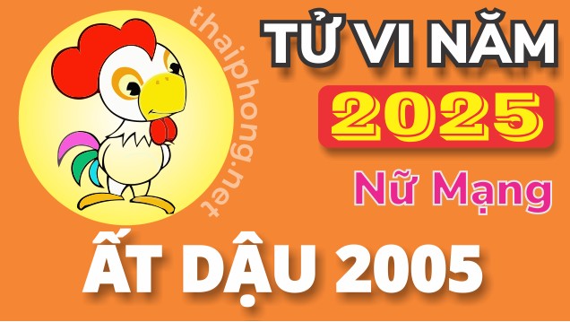 Tử Vi Năm 2025 Tuổi Ất Dậu 2005 Nữ Mạng